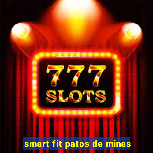 smart fit patos de minas